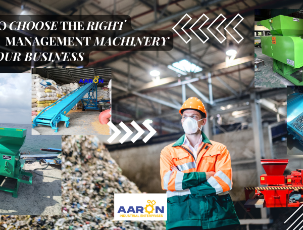 How to Choose the Right Waste Management Machinery for Your Business